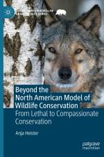 Beyond the North American Model of Wildlife Conservation af Anja Heister