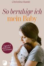 So beruhige ich mein Baby af Christine Rankl