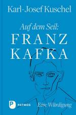 Auf dem Seil: Franz Kafka af Karl-Josef Kuschel
