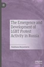 The Emergence and Development of LGBT Protest Activity in Russia af Radzhana Buyantueva