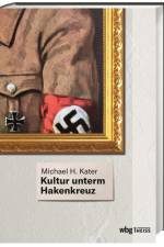 Kultur unterm Hakenkreuz af Michael Kater