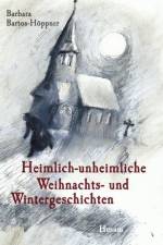 Heimlich-unheimliche Weihnachts- und Wintergeschichten af Barbara Bartos-Höppner