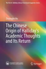 Halliday and Chinese Linguistics: The Full Circle af Zhuanglin Hu