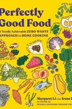 Perfectly Good Food af Irene Li