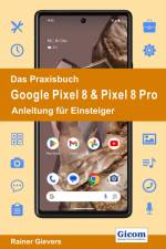 Das Praxisbuch Google Pixel 8 & Pixel 8 Pro - Anleitung für Einsteiger af Rainer Gievers