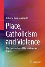 Place, Catholicism and Violence af Gabriela Quintana Vigiola