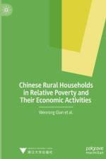 Chinese Rural Households in Relative Poverty and Their Economic Activities af Wenrong Qian