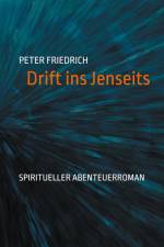 Drift ins Jenseits af Peter Friedrich