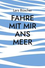Fahre mit mir ans Meer af Lars Büscher