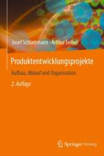 Produktentwicklungsprojekte - Aufbau, Ablauf und Organisation af Josef Schlattmann