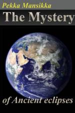 The Mystery of Ancient eclipses af Pekka Mansikka