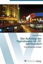 Der Aufstieg der Tigerstaaten im 20. Jahrhundert af Dennis Kirchberg