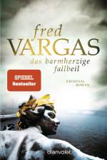 Das barmherzige Fallbeil af Fred Vargas