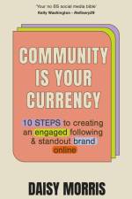 Community Is Your Currency af Daisy Morris