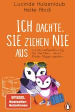 Ich dachte, sie ziehen nie aus af Lucinde Hutzenlaub