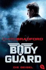 Bodyguard 01 - Die Geisel af Chris Bradford