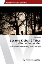 Sex und Krebs ¿ 2 Tabus treffen aufeinander af Anne Holling