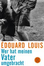 Wer hat meinen Vater umgebracht af Edouard Louis