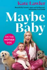 Maybe Baby: On the Mother Side af Kate Lawler