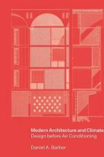 Modern Architecture and Climate af Daniel A. Barber