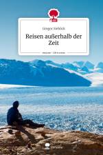 Reisen außerhalb der Zeit. Life is a Story - story.one af Gregor Sieböck