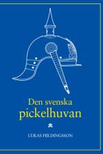 Den svenska pickelhuvan af Lukas Hildingsson