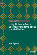Using Fiction to Teach Secondary Students about the Middle East af Karl Agerup