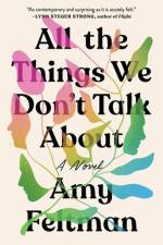 All the Things We Don't Talk About af Amy Feltman