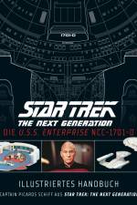 Illustriertes Handbuch: Die U.S.S. Enterprise NCC-1701-D / Captain Picards Schiff aus Star Trek: The Next Generation