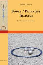 Boule / Pétanque Training af Peter Latsch