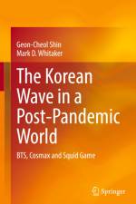 The Korean Wave in a Post-Pandemic World af Mark D. Whitaker