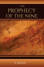 The Prophecy of the Nine: The Journey OF Peace Series af E. Kenny