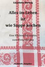 Alles im Leben ist wie Suppe kochen af Lieselotte Herwig
