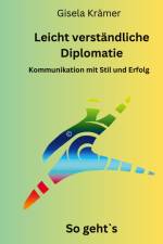 Leicht verständliche Diplomatie - So geht´s af Gisela Krämer