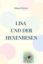 Lisa und der Hexenbesen af Roland Reiner