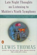 Late Night Thoughts on Listening to Mahler's Ninth Symphony af Lewis Thomas