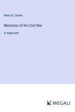 Memories of the Civil War af Henry B. James