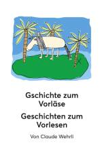 Gschichte zum Vorläse Geschichten zum Vorlesen af Claude Wehrli