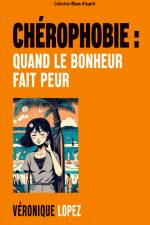 Chérophobie: quand le bonheur fait peur af Véronique Lopez