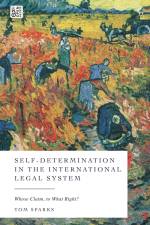 Self-Determination in the International Legal System af Tom Sparks