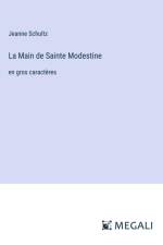 La Main de Sainte Modestine af Jeanne Schultz