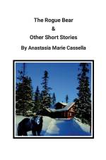 The Rogue Bear & Other Short Stories by Anastasia Marie Cassella af Anastasia Cassella