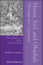 Hosea, Joel, and Obadiah Through the Centuries af Bradford A. (Dublin City University) Anderson