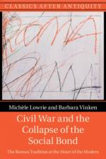 Civil War and the Collapse of the Social Bond af Michele (University of Chicago) Lowrie