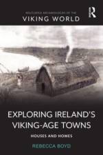Exploring Ireland's Viking-Age Towns af Rebecca Boyd
