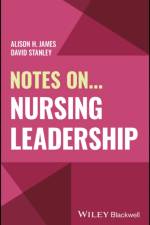 Notes On... Nursing Leadership af Alison H. (Cardiff University) James