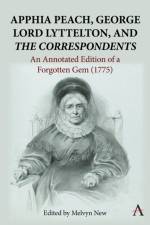 Apphia Peach, George Lord Lyttelton, and 'The Correspondents' af Melvyn New