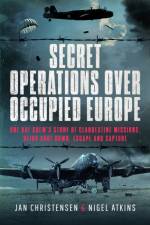 Secret Operations Over Occupied Europe af Nigel S Atkins