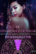 De Sterrenbeeldenserie: erotische korte verhalen voor Boogschutter af Alexandra Södergran