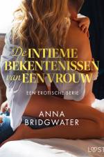 De intieme bekentenissen van een vrouw: Een erotische serie af Anna Bridgwater